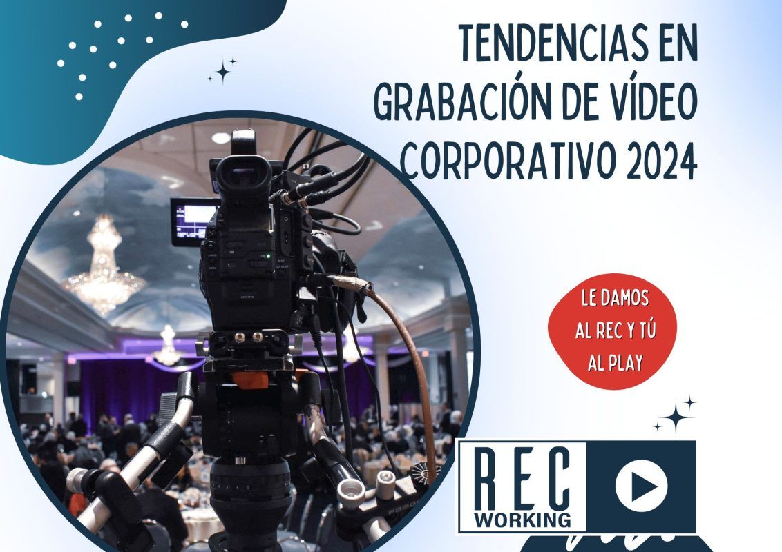 Foto de una cámara grabando un evento corporativo y el texto: Tendencias en grabación de vídeo corporativo para 2024