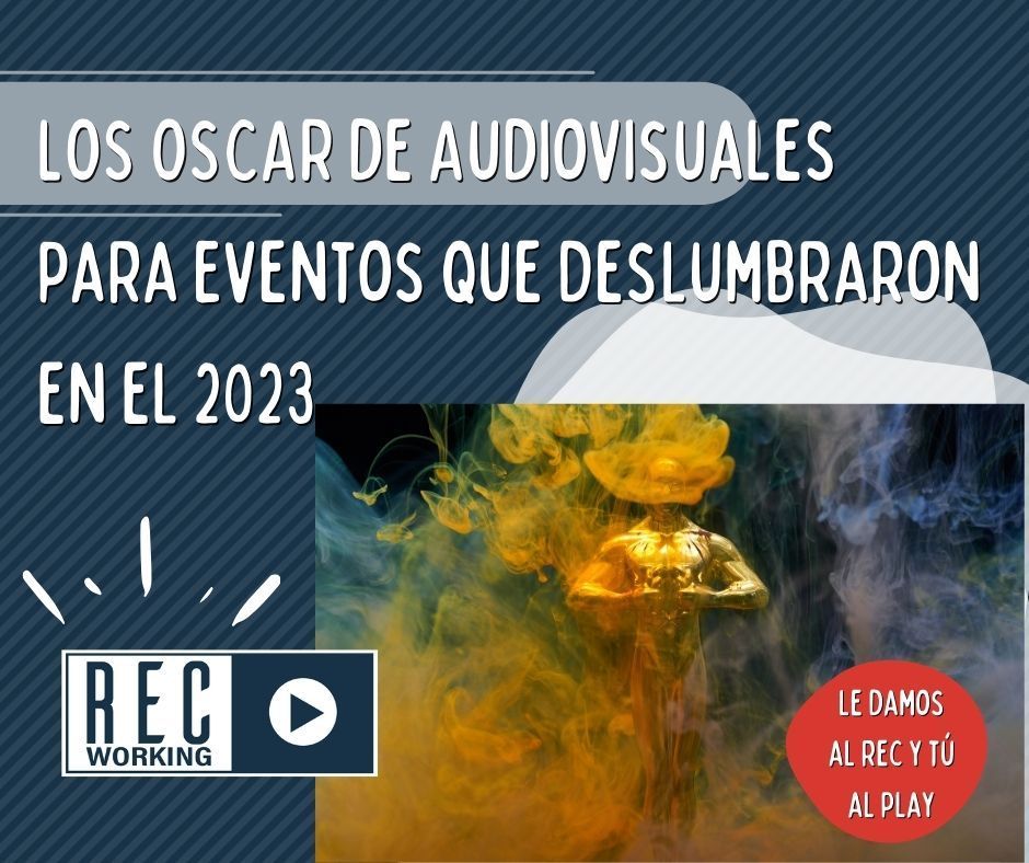 Foto del premio de los Oscar rodeado de humo y el título: Los Oscar de los Mejores Audiovisuales para eventos que deslumbraron en 2023