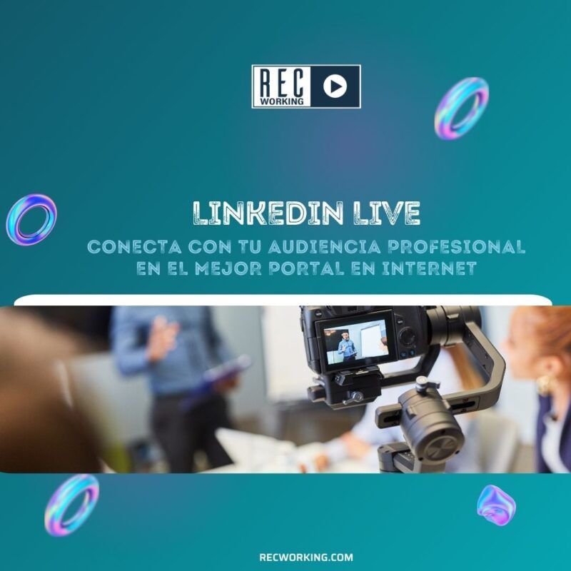 Imagen de una presentación de empresa en LinkedIn Live por streaming hecha por RecWorking y el texto: claves para conectar con tu audiencia en LinkedIn