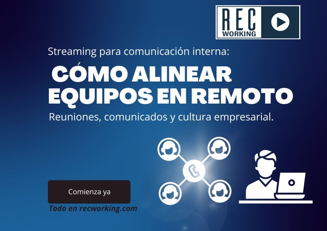 Streaming para comunicación interna: cómo alinear equipos en remoto Reuniones, comunicados y cultura empresarial.